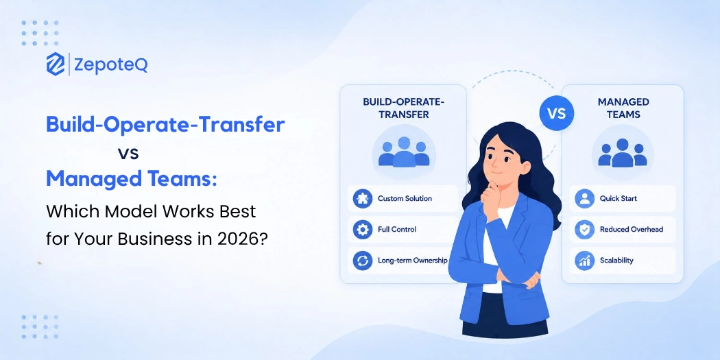 Build-Operate-Transfer vs Managed Teams